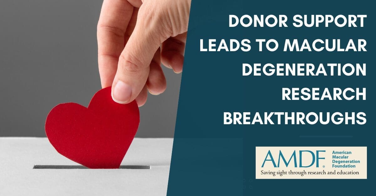 With Gifts From Donors, AMDF Invests In Breakthrough Macular Degeneration Research